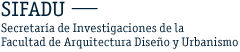 SIFADU - Secretaria de Investigaciones de la Facultad de Arquitectura Diseño y Urbanismo